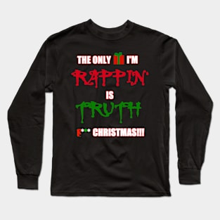 I dont believe in Christmas! Long Sleeve T-Shirt